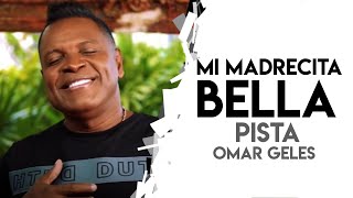 MI MADRECITA BELLA PISTA  Omar Geles [upl. by Notloc]