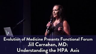 Jill Carnahan MD Understanding the HPA Axis [upl. by Inot368]