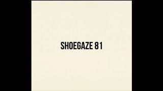 Shoegaze Compilation Vol81 [upl. by Honorine]