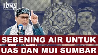 SEBENING AIR UNTUK UAS DAN MUI SUMBAR  ABUYA ZULKIFLI MUHAMMAD ALI [upl. by Airotnahs]