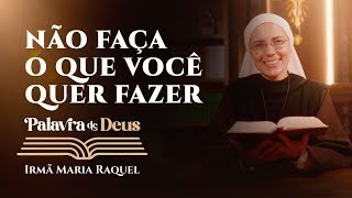 Palavra de Deus  Não faça o que você quer fazer Lc 17710 Ir Maria Raquel 1211 [upl. by Schmitt]