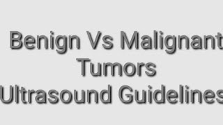 Benign vs Malignant tumors Guidelines for Ultrasound imaged [upl. by Hardden]