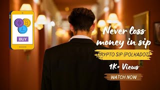 Polkadot Crypto SIP High Return  Big Profit in Crypto currency  High Return  polkadot crypto [upl. by Kamat833]