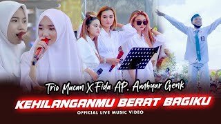 Trio Macan X Fida AP Ambyar Genk  Kehilanganmu Berat Bagiku Official Music Video [upl. by Chyou629]