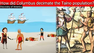 How did Colmbus decimate the Taino population How did Colmbs discover America history of USAusa [upl. by Lounge]