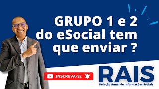 GRUPO 1 e 2 do eSocial tem que enviar a RAIS [upl. by Brubaker]