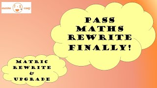 How to finally pass your maths rewrite or upgrade exam [upl. by Rawden]