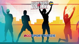 Questioni diVolley Manca sempre meno come stanno le squadre [upl. by Tedi]