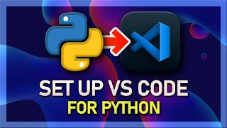 How to Set Up Visual Studio Code for Python Development [upl. by Hayes940]