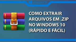 Como extrair arquivos em zip no Windows 10 Rápido e Fácil 2024 [upl. by Sexela]