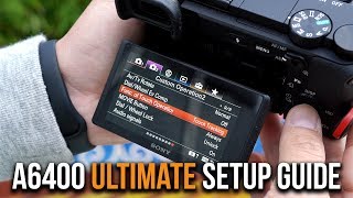 Sony a6400  ULTIMATE SETUP GUIDE for PHOTO VIDEO amp VLOGGING  TIMECODES  FAQs [upl. by Hgielrahc820]