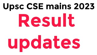 UPSC CSE MAINS RESULT UPDATES  UPSC IAS MAINS 2023  UPSC LATEST NOTIFICATION  YOUTUBE FAMILY [upl. by Thomsen]