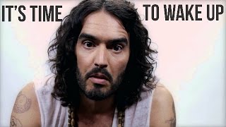 Its Time To Wake Up  Russell Brand [upl. by Simsar441]