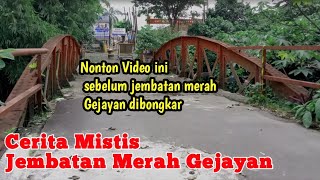 Cerita Mistis Jembatan Merah Gejayan [upl. by Ahcorb]