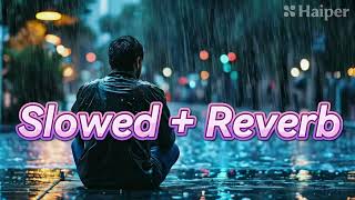 Baarish song slowed  Reverb  Yaariyan  is dardedil ki sifarish [upl. by Hurst]