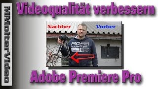 Videoqualität verbessern mit Adobe Premiere Pro Video Bildoptimierung von MMolterVideo [upl. by Oimetra]