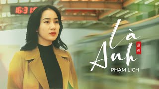 LÀ ANH  Cover Nhạc Ngoại Lời Việt by PHẠM LỊCH  It’s You Mộng Nhiên [upl. by Melc542]