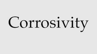 How to Pronounce Corrosivity [upl. by Barrie]