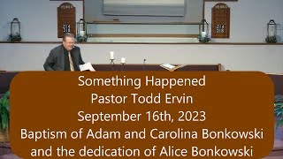 Something Happened  Pastor Todd Ervin  September 16th 2023  Baptism [upl. by Inaliak]