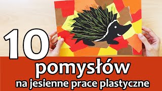 10 pomysłów na jesienne prace plastyczne [upl. by Enelrak216]