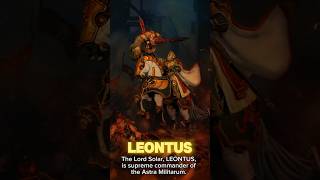 Lord Solar Leontus Astra Militarum’s Legendary Commander [upl. by Annayad]