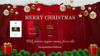 🌟🎄 CHRISTMAS ORGAN MUSIC 🎄🌟 from the musicantum edition [upl. by Ahsaek]