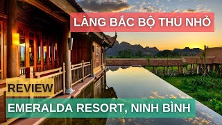 Review EMERALDA Resort Ninh Bình Làng Bắc Bộ thu nhỏ [upl. by Ewens]