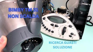 Bimby TM 31 non scalda ricerca guasti [upl. by Auohp]