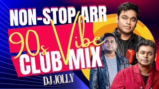 DJ Jolly  ARR 90s Vibe Nonstop Mix arrahman arr djjolly [upl. by Llen732]