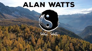 Alan Watts  Wu Wei Do Nothing  Powerful lecture [upl. by Nima]