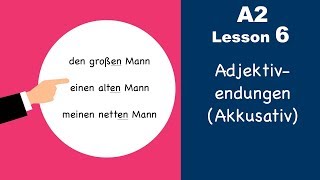 Learn German  Adjektivendungen  Akkusativ  German for beginners  A2  Lesson 6 [upl. by Stanton977]