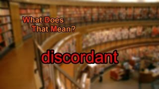 What does discordant mean [upl. by Anehta]