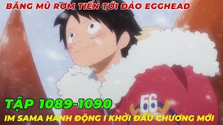 REVIEW ONE PIECE TÂP 10891090 l IM SAMA HUỶ DIỆT LULUSIA I BĂNG MŨ RƠM TIẾN TỚI ĐẢO EGGHEAD I SS 21 [upl. by Eetnahs]