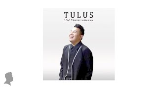 Tulus  1000 Tahun Lamanya [upl. by Yvette]