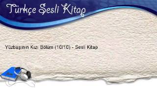 Yüzbaşının Kızı Bölüm 1010  Sesli Kitap [upl. by Cailly]