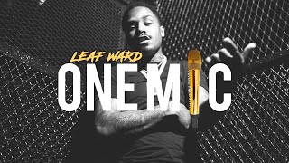 LEAF WARD ONE MIC FREESTYLE [upl. by Assiren]