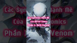 Các Symbiotes Mạnh Mẽ Của Marvel Comics ► Phần 1 AntiVenom marvelcomics symbiote antivenom [upl. by Gnuhc]