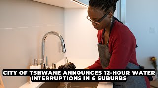 City of Tshwane announces 12hour water interruptions in 6 suburbs  NEWS IN A MINUTE [upl. by Nya]