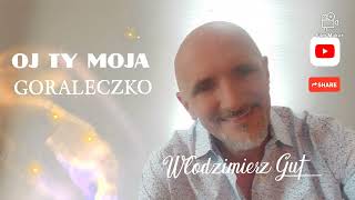 OJ TY MOJA GORALECZKO [upl. by Sol]