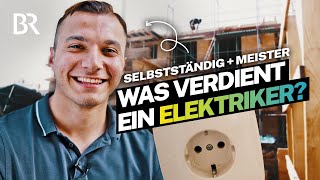 Meister und selbstständig mit der eigenen Firma Was verdient ein Elektriker  Lohnt sich das  BR [upl. by Medardas]