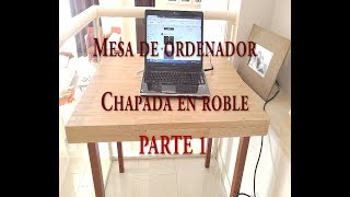 Mesa chapada en roble Parte 1 [upl. by Toft]