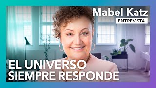 El Universo siempre responde  Entrevista a Mabel Katz [upl. by Goldwin169]