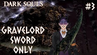 【DARK SOULS】 Gravelord Sword LET THE BODIES HIT THE FLOOR Part 3 [upl. by Nylitak]