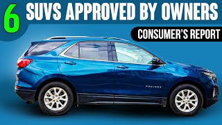 Top 6 SUVs Owners Would Buy Again Based on Consumer Reports [upl. by Anirbac]