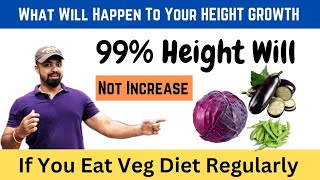 What Will Happen To Your HEIGHT GROWTH If You Eat VEG DIET Everyday [upl. by Alejandrina605]