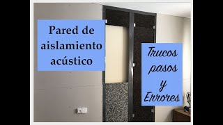 AISLATE DEL RUIDO DEL VECINO PARED DE AISLAMIENTO ACUSTICO TRUCOS ERRORES Y PASOS [upl. by Suolhcin]