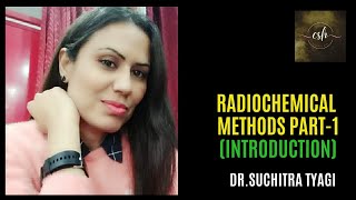 RADIOCHEMICAL METHODS PART1 INTRODUCTION [upl. by Nimajnab]