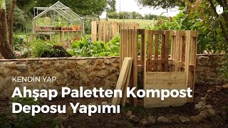 Kendin Yap Ahşap Paletten Kompost Deposu Yapımı [upl. by Nnaik]