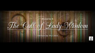 Proverbs 8  quotThe Call of Lady Wisdomquot [upl. by Won]