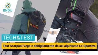 Test Scarponi Vega e abbigliamento da sci alpinismo La Sportiva [upl. by Airdnahs]